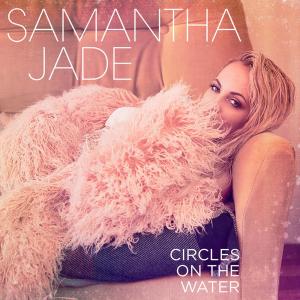 ดาวน์โหลดและฟังเพลง Circles on the Water พร้อมเนื้อเพลงจาก Samantha Jade
