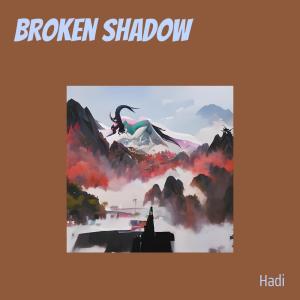 Hadi的專輯Broken Shadow