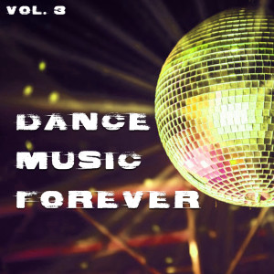 Album Dance Music Forever, Vol. 3 from Various