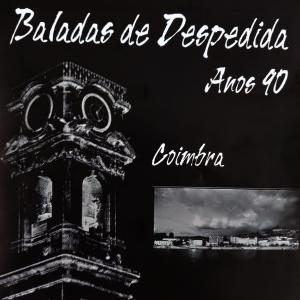 Album Baladas de Despedida Anos 90 from Secção de Fado da Associação Académica de Coimbra