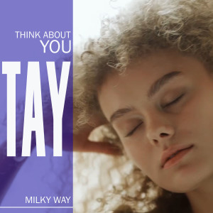 Album Tay (Think About You) oleh Milky Way