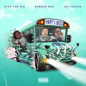 收聽Rich The Kid的Party Bus (Explicit)歌詞歌曲