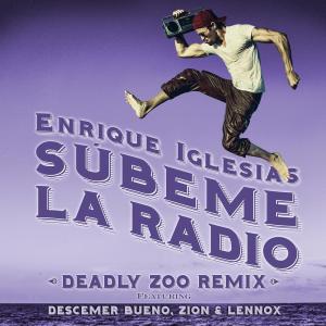收聽Enrique Iglesias的SUBEME LA RADIO (Deadly Zoo Remix)歌詞歌曲