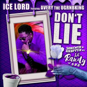 Ice Lord的專輯Dont Lie (Chopped) (feat. Avery Callahan) [Lil Randy S.U.C. Remix Chopped and Screwed] [Explicit]