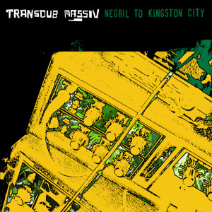 Transdub Massiv的專輯Negril To Kingston City