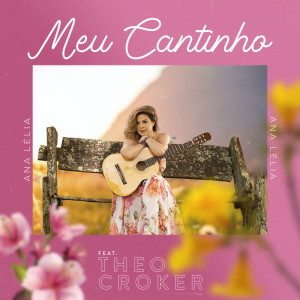 Listen to Meu Cantinho song with lyrics from Ana Lélia