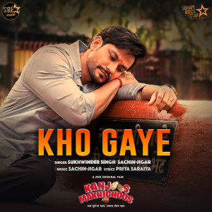Sukhwinder Singh的专辑Kho Gaye (From "Kanjoos Makhichoos") - Single