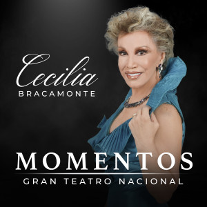 Cecilia Bracamonte的專輯Momentos - Gran Teatro Nacional (En Vivo)