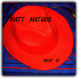 Matt Mathus的專輯Matt Mathus Best Of