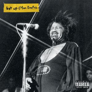 收聽tulengua的GET UP // SAN ONOFRE (Explicit)歌詞歌曲