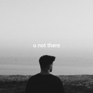 ดาวน์โหลดและฟังเพลง U Not There พร้อมเนื้อเพลงจาก Kina