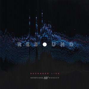 收聽Water's Edge Worship的Resound (Live)歌詞歌曲