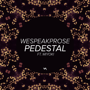ดาวน์โหลดและฟังเพลง Pedestal พร้อมเนื้อเพลงจาก WeSpeakProse