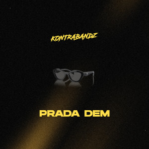 Listen to Prada Dem song with lyrics from KONTRABANDZ