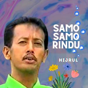 อัลบัม Samo samo rindu ศิลปิน Hijrul