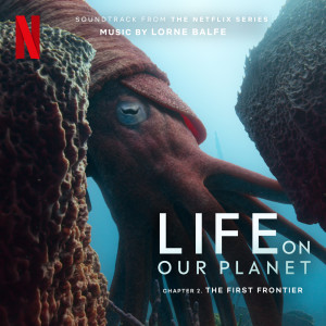 Album The First Frontier: Chapter 2 (Soundtrack from the Netflix Series "Life On Our Planet") oleh Lorne Balfe