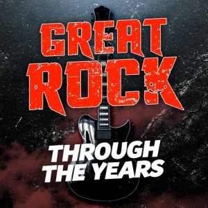 Classic Rock Heroes的專輯Great Rock Through the Years (Explicit)