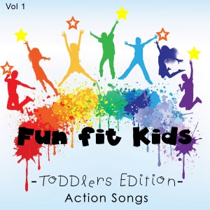 Kiddie Fit的專輯Fun Fit Kids - Toddlers Edition - Action Songs, Vol. 1