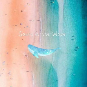 Dengarkan lagu Saury In The Wave (Saury Bootleg) nyanyian Saury dengan lirik