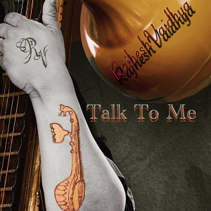 ดาวน์โหลดและฟังเพลง Talk to Me พร้อมเนื้อเพลงจาก RajheshVaidhya