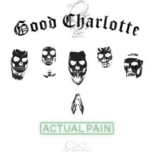 Good Charlotte的專輯Actual Pain