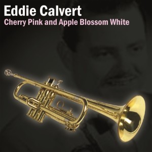 ดาวน์โหลดและฟังเพลง Cherry Pink And Apple Blossom White พร้อมเนื้อเพลงจาก Eddie Calvert