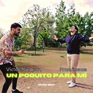 ดาวน์โหลดและฟังเพลง Un Poquito Para Mí (Catch Beat) พร้อมเนื้อเพลงจาก Fran Arenas