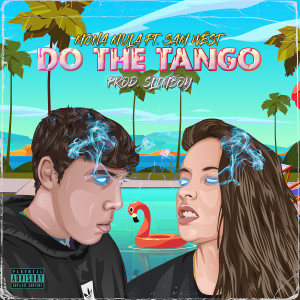 收聽Mona Mula的Do The Tango (feat. Sam West) (Explicit)歌詞歌曲