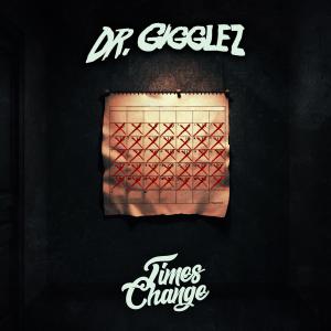 Dr. Gigglez的專輯Times Change (Explicit)