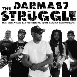 ดาวน์โหลดและฟังเพลง The Struggle (feat. Kirra Voller, Dan the Underdog, Junior Katanga & Kenneth Hayes) พร้อมเนื้อเพลงจาก Darma 87