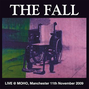 收聽The Fall的Psykick Dancehall (Live at the Manchester Mohu, 2009)歌詞歌曲