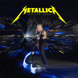 收聽Metallica的Too Far Gone? (Live at MetLife Stadium, East Rutherford, NJ – August 6, 2023)歌詞歌曲