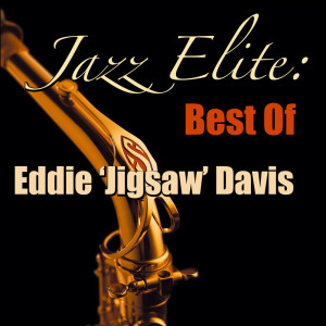 Album Jazz Elite: Best Of Eddie 'Jigsaw' Davis (Live) from Eddie 'Jigsaw' Davis