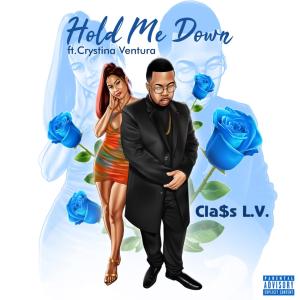 Listen to Hold Me Down (feat. Crystina Ventura) (Explicit) song with lyrics from Cla$s L.V.