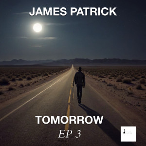 อัลบัม Tomorrow EP3 ศิลปิน James Patrick