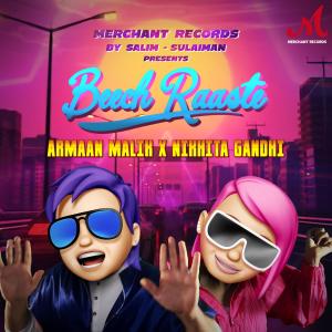 ดาวน์โหลดและฟังเพลง Beech Raaste พร้อมเนื้อเพลงจาก Nikhita Gandhi