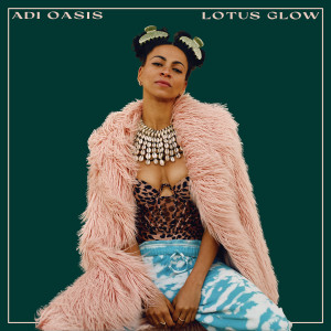Adi Oasis的專輯Lotus Glow (Explicit)