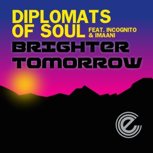 ดาวน์โหลดและฟังเพลง Brighter Tomorrow พร้อมเนื้อเพลงจาก Diplomats Of Soul