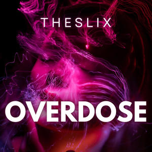 收聽TheSliX的Overdose歌詞歌曲