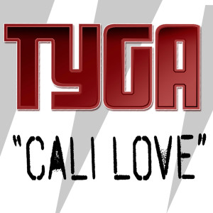ดาวน์โหลดและฟังเพลง Cali Love พร้อมเนื้อเพลงจาก Tyga
