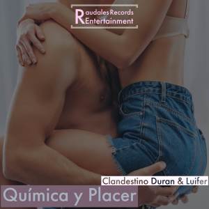 收聽Clandestino Duran的Química y Placer歌詞歌曲