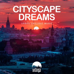 Cityscape Dreams: Urban Chillout Music dari Various Artists