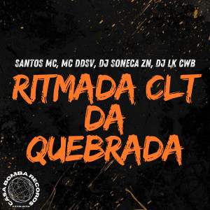 收聽DJ Soneca Da Norte的Ritmada Clt da Quebrada (Explicit)歌詞歌曲