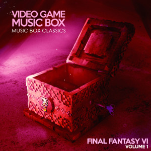 Music Box Classics: Final Fantasy VI, Vol. 1