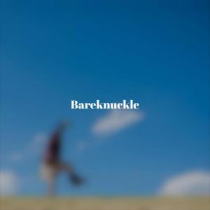 Dengarkan Bareknuckle lagu dari Garl Malaz dengan lirik