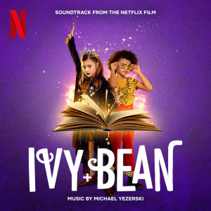 Ivy + Bean (Soundtrack from the Netflix Film) dari salem ilese