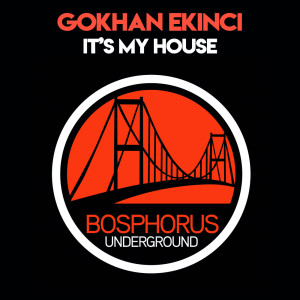 ดาวน์โหลดและฟังเพลง It's My House พร้อมเนื้อเพลงจาก Gokhan Ekinci
