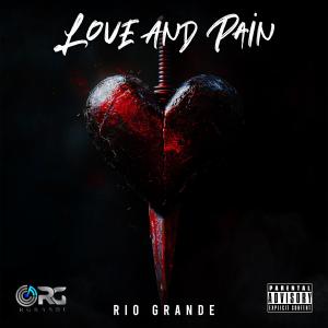 收聽Rio Grande的Love and Pain歌詞歌曲