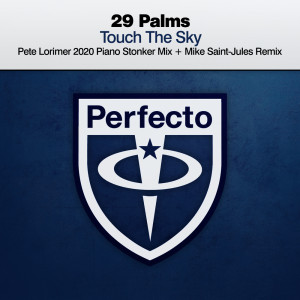 收聽29 Palms的Touch the Sky (Pete Lorimer 2020 Extended Piano Stonker Mix)歌詞歌曲