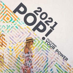 Album 2021 POP! - Featuring "Your Power" from Sympton X Collective